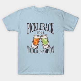 🥒 PICKLEBACK - WORLD CHAMPION 🥒 T-Shirt